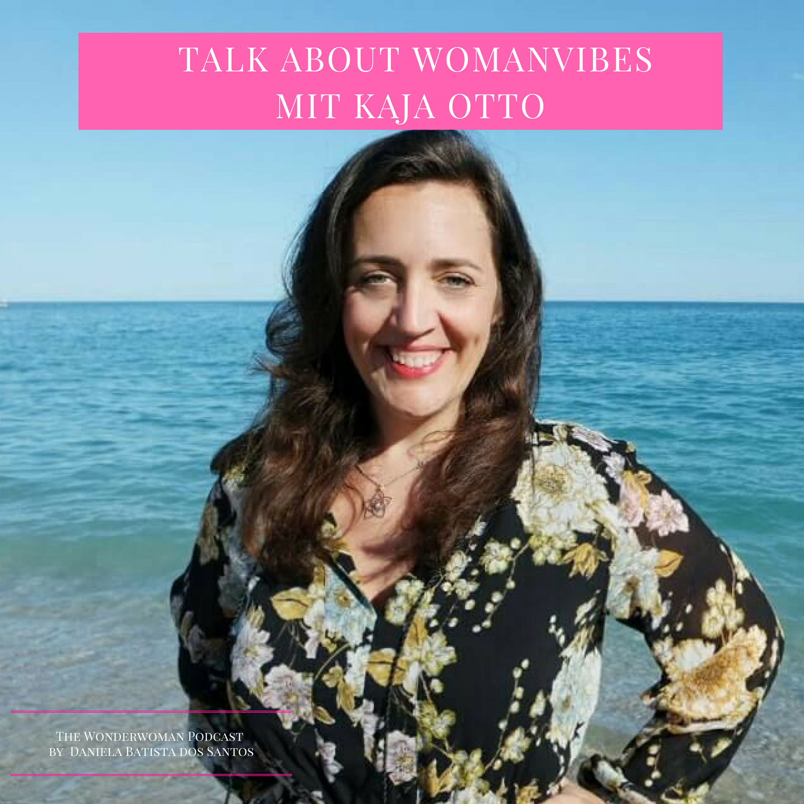 The Wonderwoman Podcast - Für mehr Female Empowerment & Selbstverwirklichung