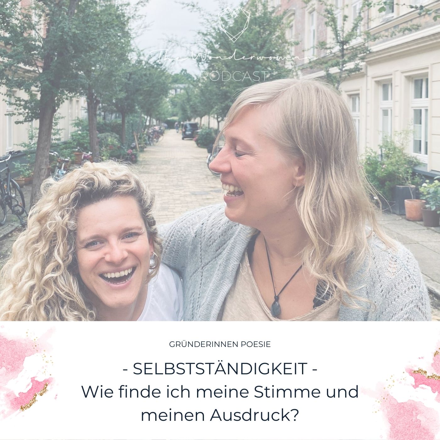 The Wonderwoman Podcast - Für mehr Female Empowerment & Selbstverwirklichung