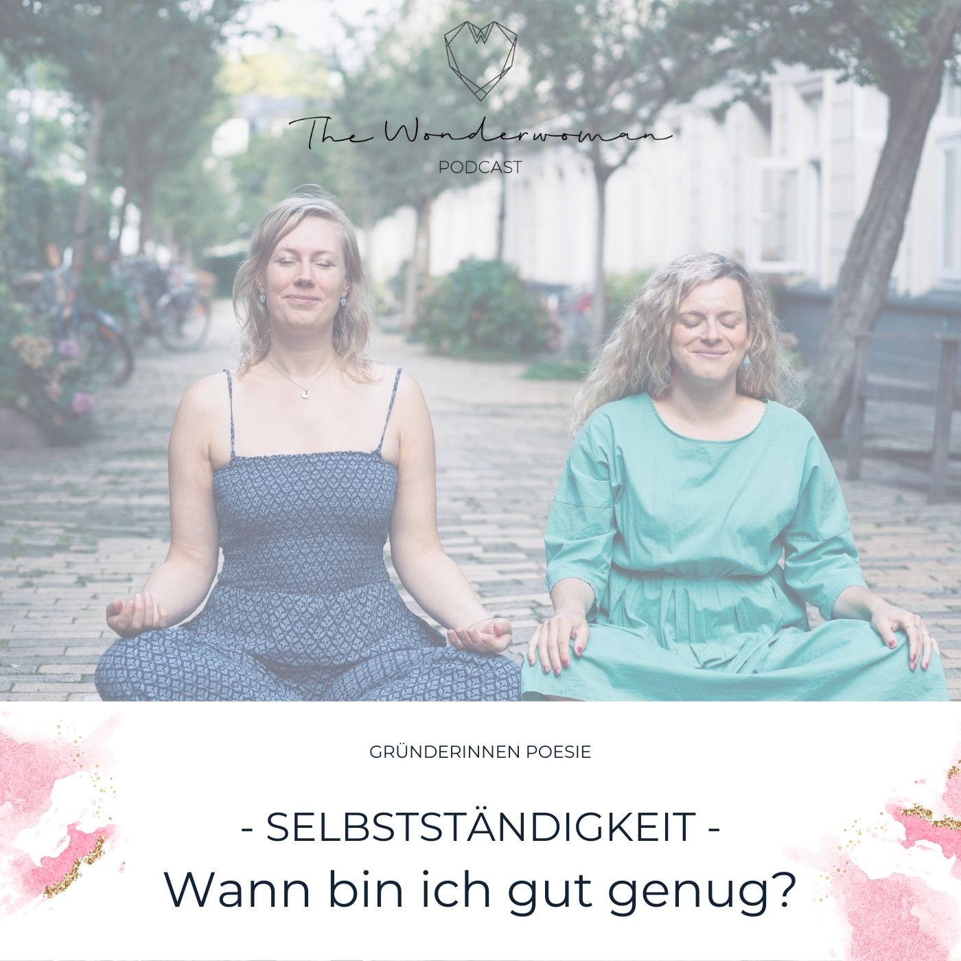 The Wonderwoman Podcast - Für mehr Female Empowerment & Selbstverwirklichung
