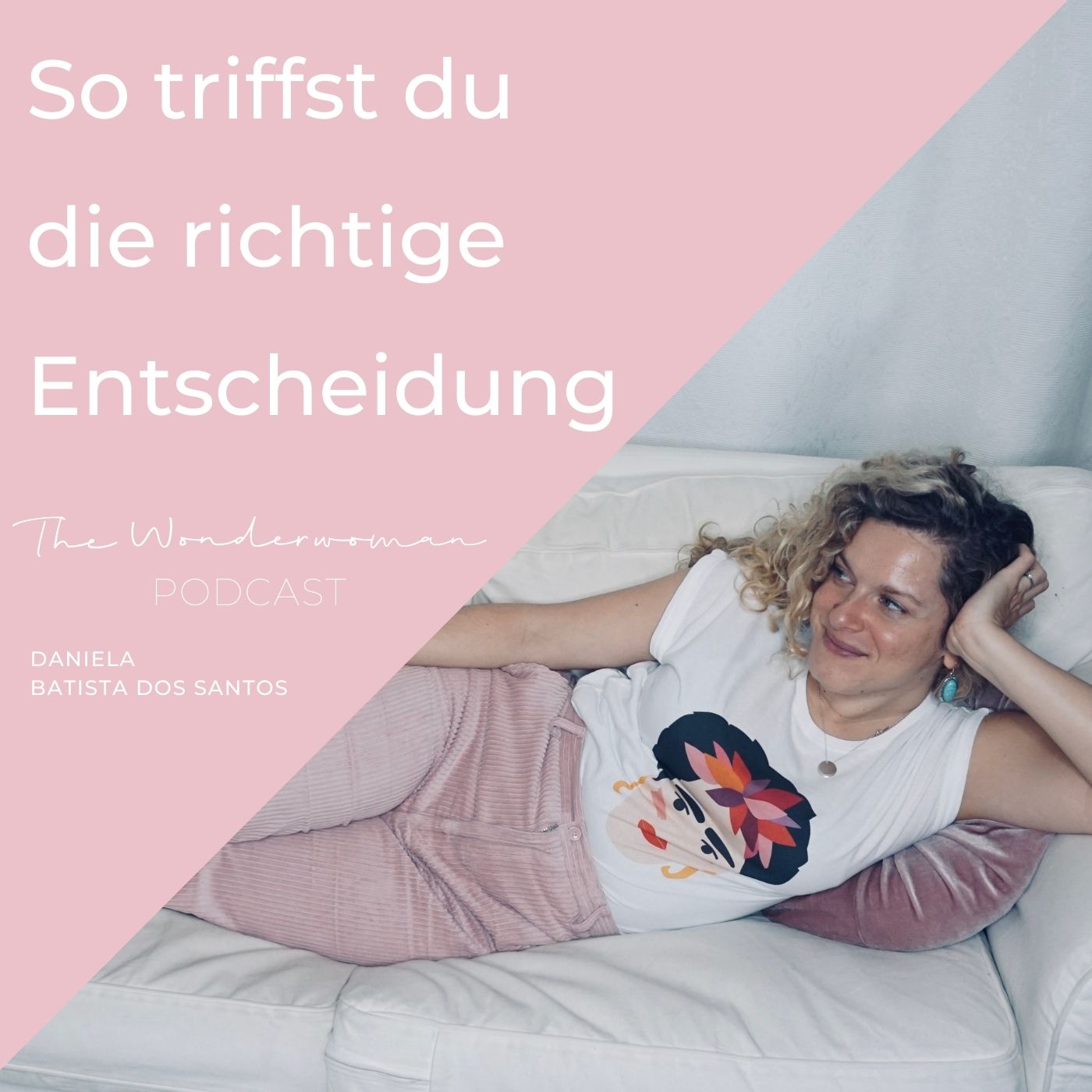 The Wonderwoman Podcast - Für mehr Female Empowerment & Selbstverwirklichung