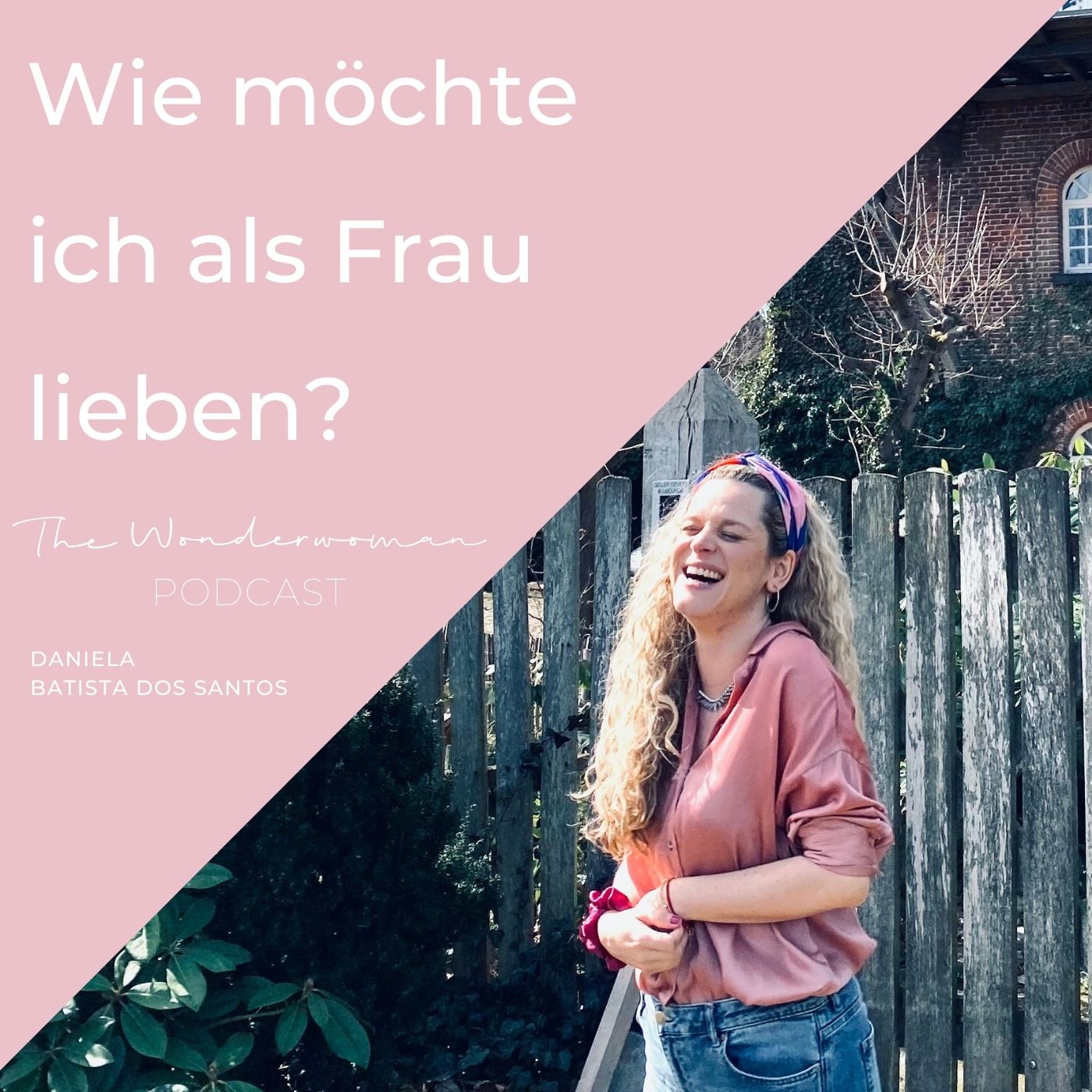The Wonderwoman Podcast - Für mehr Female Empowerment & Selbstverwirklichung
