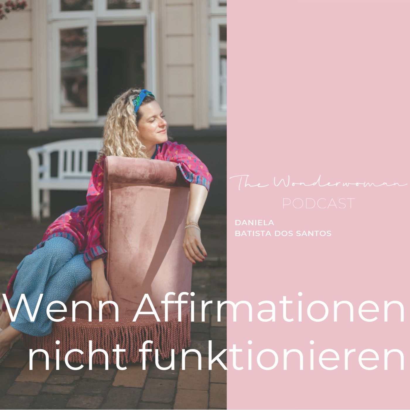 The Wonderwoman Podcast - Für mehr Female Empowerment & Selbstverwirklichung
