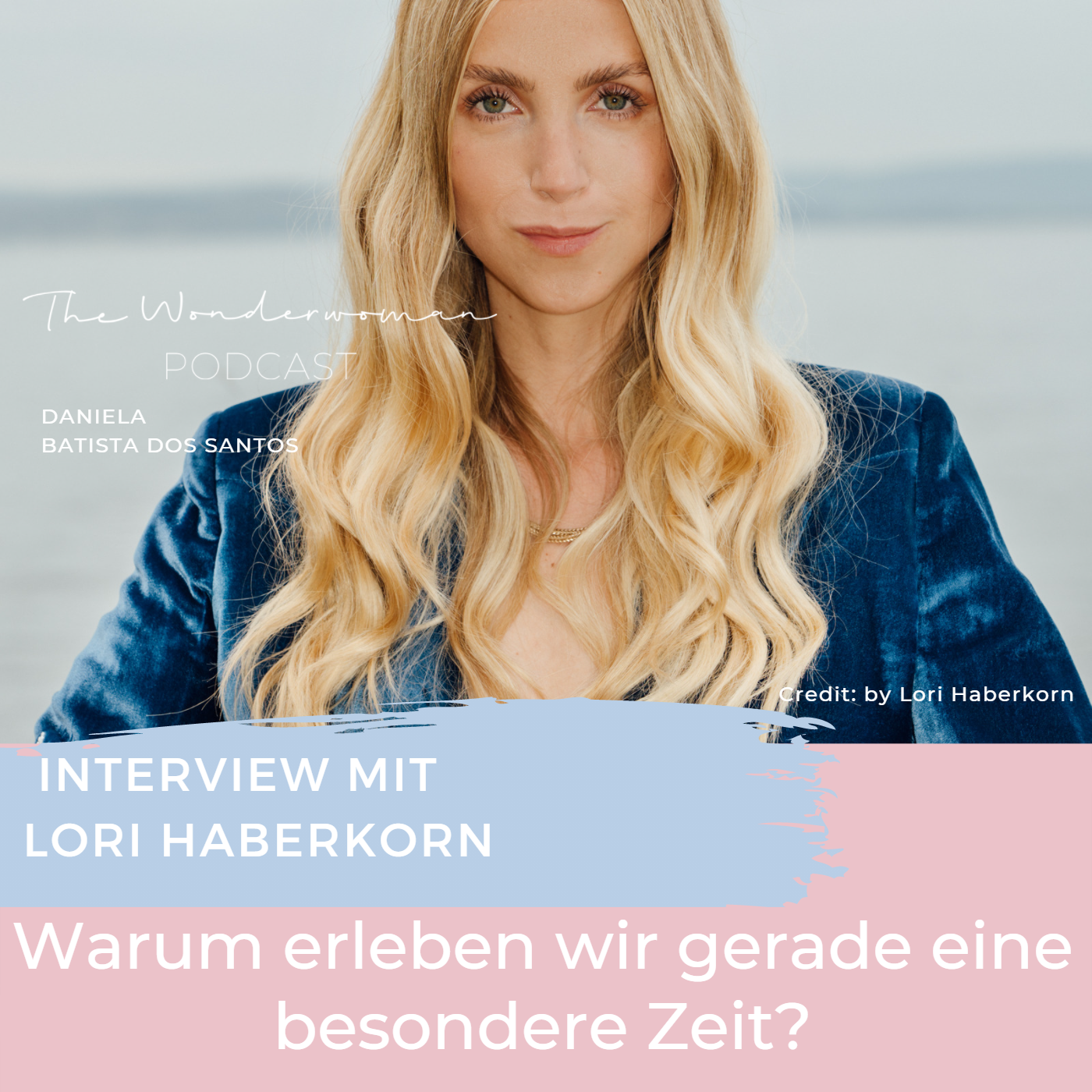 The Wonderwoman Podcast - Für mehr Female Empowerment & Selbstverwirklichung