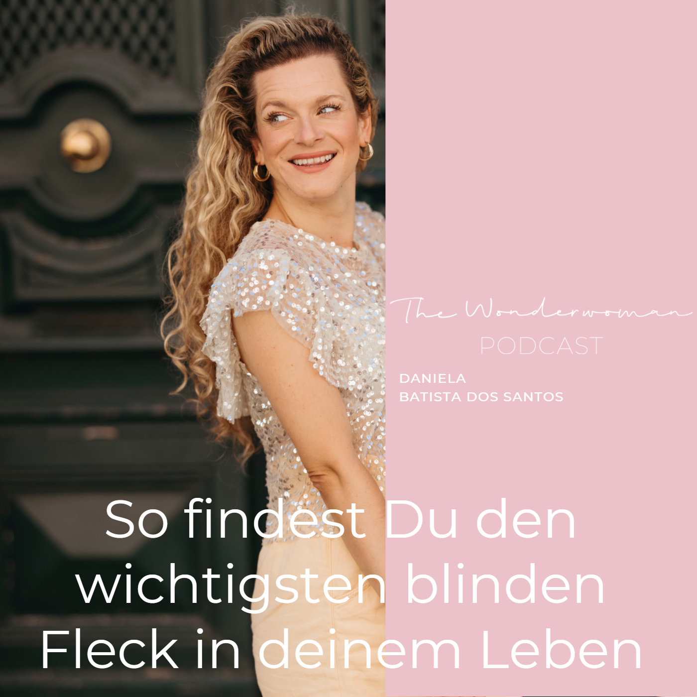 The Wonderwoman Podcast - Für mehr Female Empowerment & Selbstverwirklichung