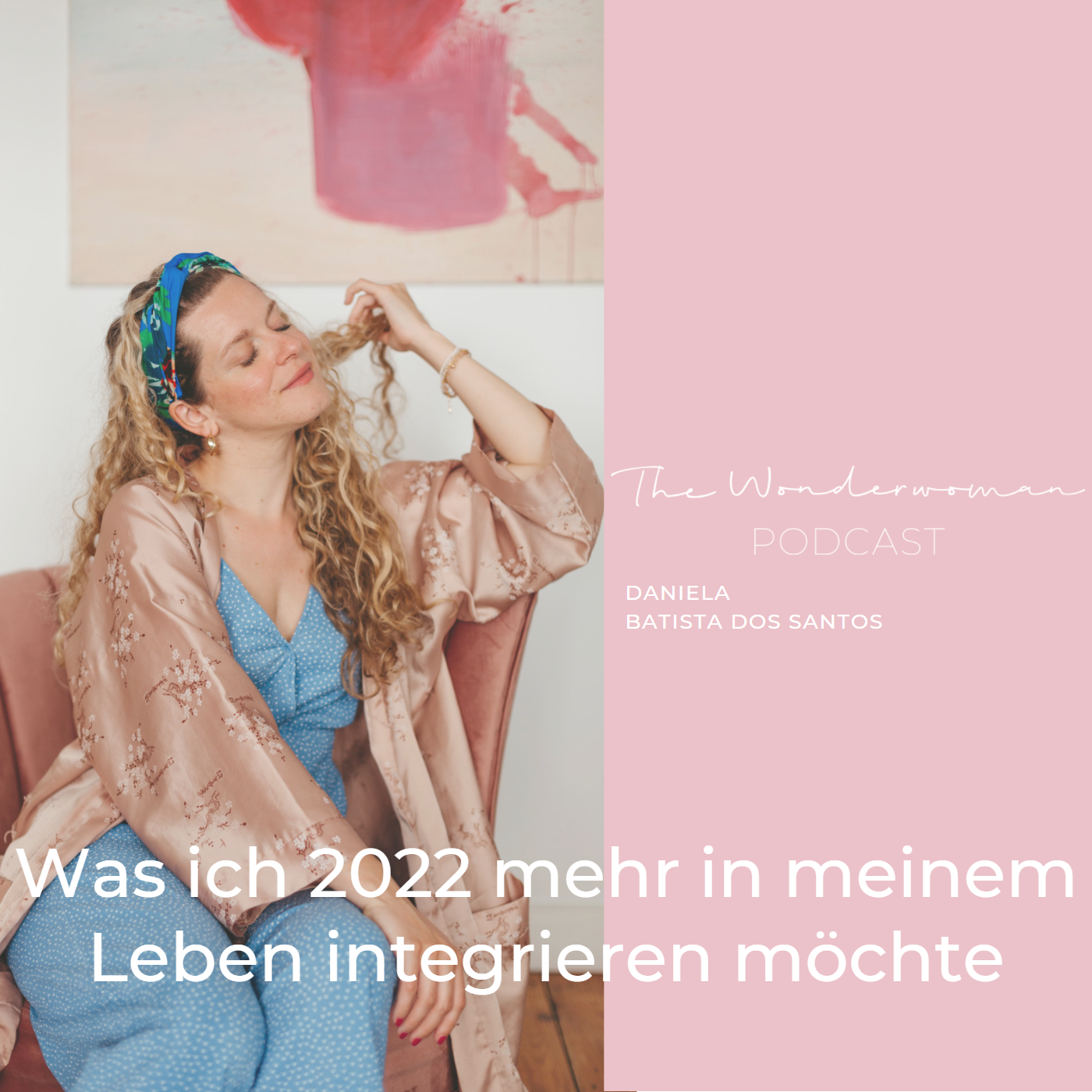 The Wonderwoman Podcast - Für mehr Female Empowerment & Selbstverwirklichung