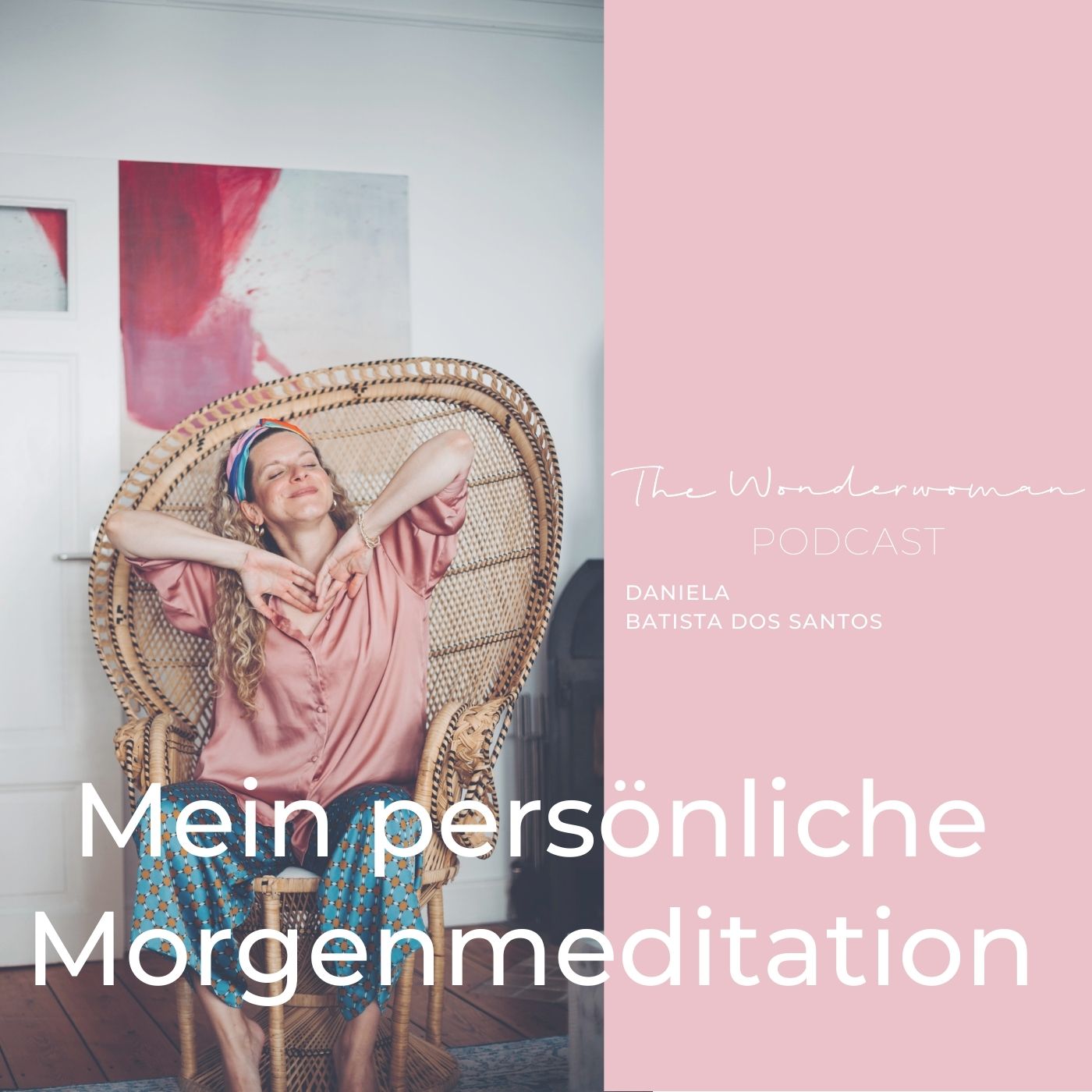 The Wonderwoman Podcast - Für mehr Female Empowerment & Selbstverwirklichung